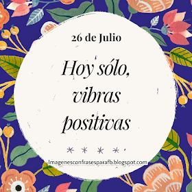 Frase del Dia 26 de Julio 