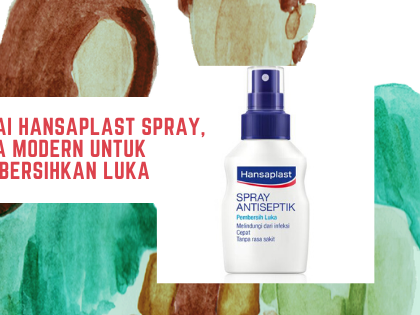 Pakai Hansaplast Spray, Cara Modern Untuk Membersihkan Luka