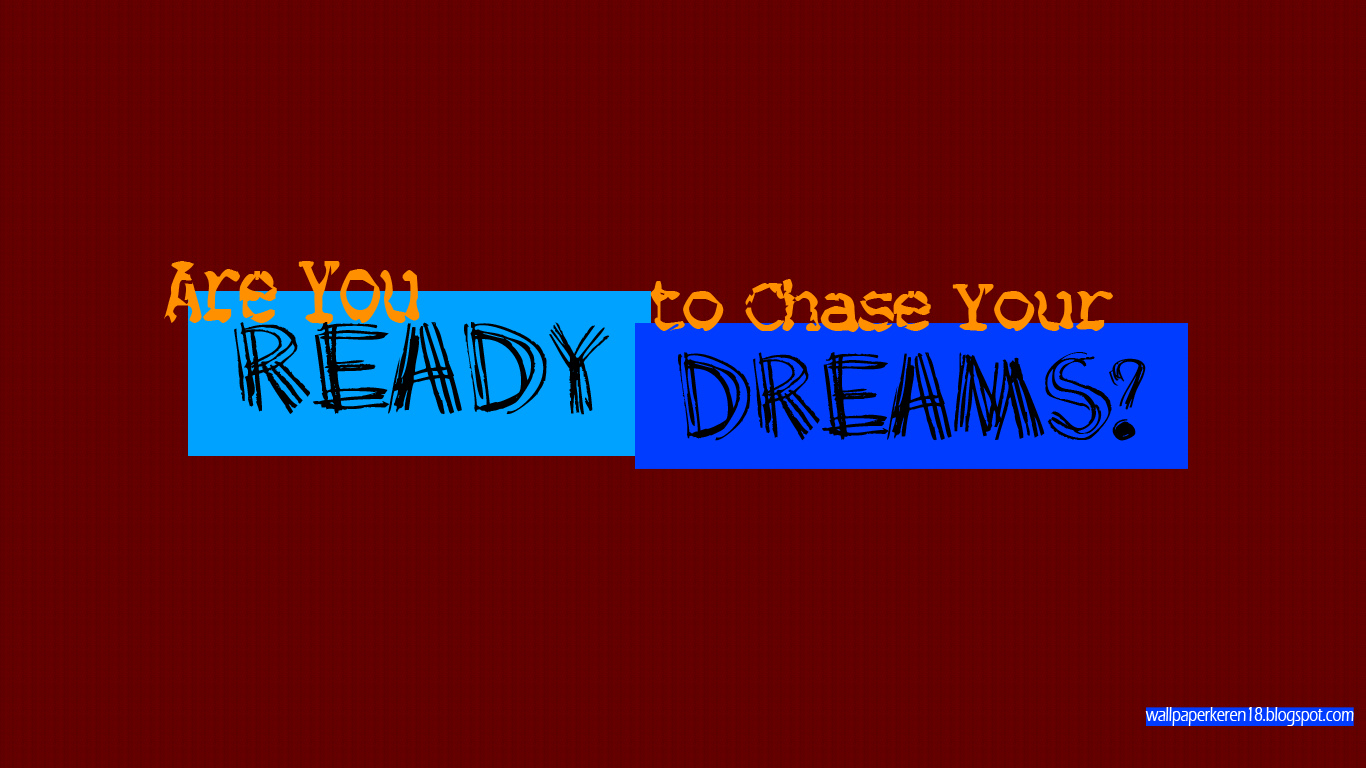 Wallpaper Keren Chase Your Dreams