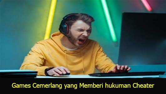 Games Cemerlang yang Memberi hukuman Cheater