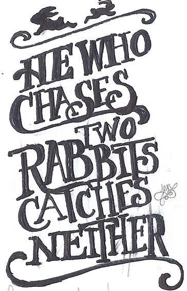 He who chases two rabbits... - jfleming2016