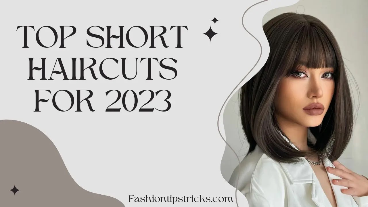 Top Short Haircuts for 2023