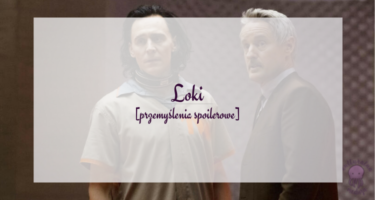 loki przemyślenia spoilerowe