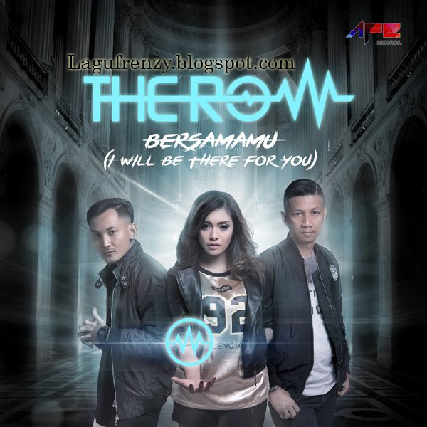 Dowmnload Lagu The Row - Bersamamu I Will Be There For You