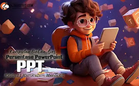 Kumpulan Bahan Ajar PPT (PowerPoint) Kelas 11 Kurikulum Merdeka