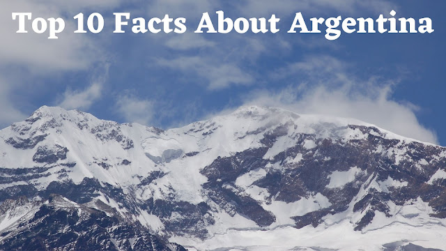 Top 10 Facts About Argentina - BNTW