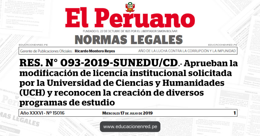 RES. N° 093-2019-SUNEDU/CD - Aprueban la modificación de licencia institucional solicitada por la Universidad de Ciencias y Humanidades y reconocen la creación de diversos programas de estudio - www.sunedu.gob.pe