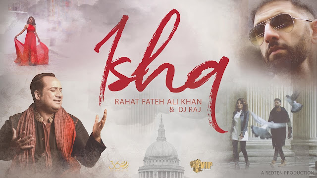 ISHQ LYRICS | DJ Raj | Rahat Fateh Ali Khan | **Official Video** | VIP Records | 360 Worldwide
