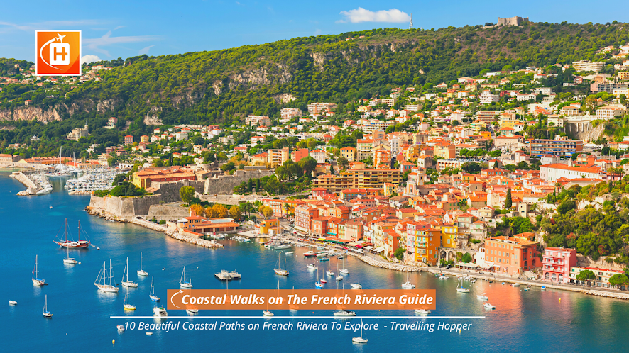 10 Beautiful Coastal Paths on French Riviera To Explore  - Travelling Hopper