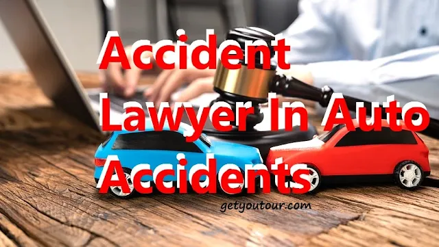 Accident Lawyer In Auto Accidents