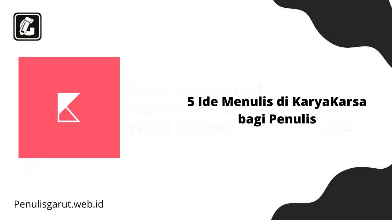 5 Ide Menulis di KaryaKarsa bagi Penulis