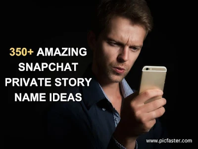 Amazing Snapchat Private Story Names