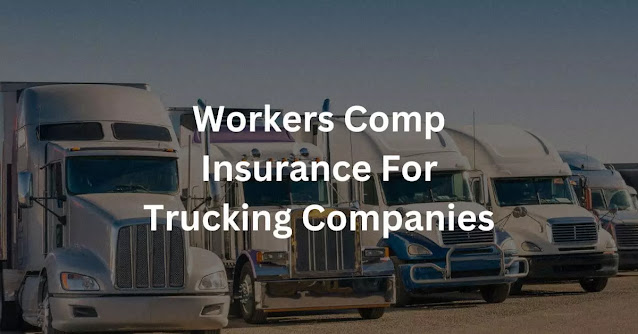 Workers Comp Insurance For Trucking Companies