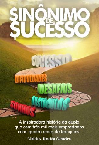 Sinônimo de Sucesso: o Gps do Empreendedor – Vinicius Almeida Download Grátis