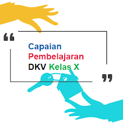 Capaian Pembelajaran Dasar Desain Komunikasi Visual Kelas X