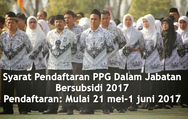 Syarat Pendaftaran PPG Dalam Jabatan Bersubsidi 2017