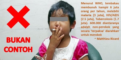 Menurut WHO, tembakau membunuh hampir 6 juta orang per tahun, melebihi malaria (3 juta), melebihi HIV/AIDS (2.5 juta), melebihi Tubercolosis (1.7 juta). 600.000 diantaranya adalah non-perokok yang secara terpaksa diarahkan untuk merokok.