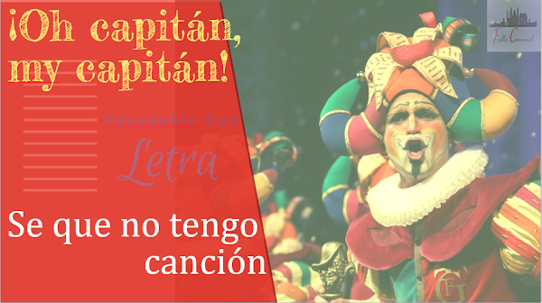 ✍🎭✍ Pasodoble Carnaval con LETRA "Se que no tengo". Comparsa "Oh Capitan, my Capitan" (2020)✍🎭✍ 