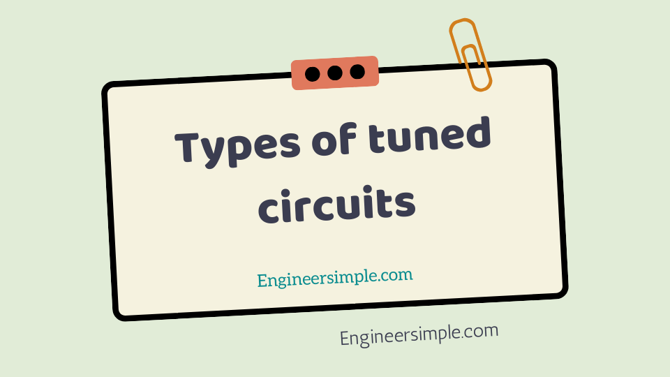 Types of tuned circuits