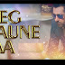 Peg Laune AA song Lyrics - Gippy Grewal,Latest Punjabi Song 2016