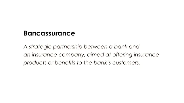 a strategic partnership between a bank and an insurance company, aimed at offering insurance products or benefits to the bank’s customers.