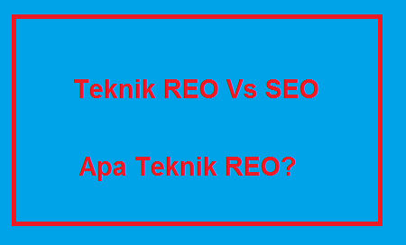 Akan muncul Apa itu teknik REO? Berikut penjelasan lengkapnya. Benarkah Teknik REO Langsung Melesat Blog ke page one? Apa beda REO dan SEO