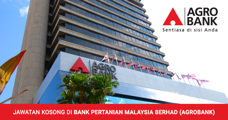 JAWATAN KOSONG DI BANK PERTANIAN MALAYSIA BERHAD (AGROBANK ...