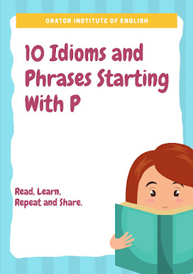 Idioms and Phrases Starting With P