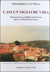 Casi un siglo de vida. Memorias de un jubilado autodidacta, nacido en Masegosa (Cuenca)