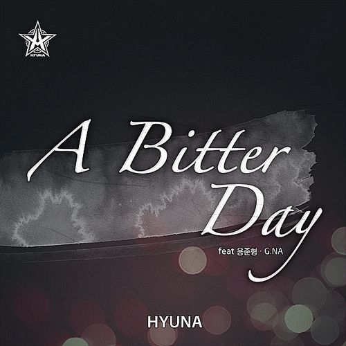 Hyuna feat  Yong Jun Hyung & G NA   A Bitter Day