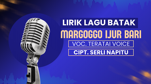 Lirik lagu Batak | Margogo Ijur Bari