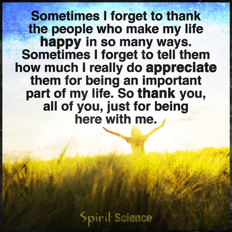 Sometimes I forgot to thank the people who make my life happy in so many ways sometimes