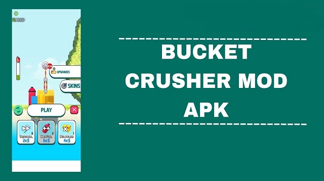  Bucket Crusher adalah salah satu game yang dapat anda mainkan untuk mengatasi masalah bos Bucket Crusher Mod APK 2022