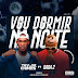 DOWNLOAD MP3 : Taylor Chinês Feat Dada 2 - Vou Dormir Na Noite [ 2o22 ]