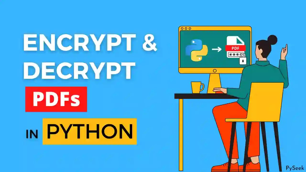 Secure Your PDF Files: Encrypt and Decrypt with Python