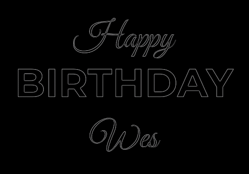 Happy Birthday Wes (Animated GIF)