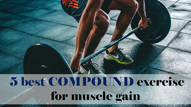 5 best compound exercise for muscle gain