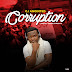 DOWNLOAD MUSIC: CJ Anointed _ Corruption(Prod Tidanelsonbeat)