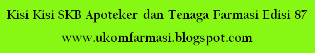 Kisi Kisi SKB Apoteker dan Tenaga Farmasi Edisi 87