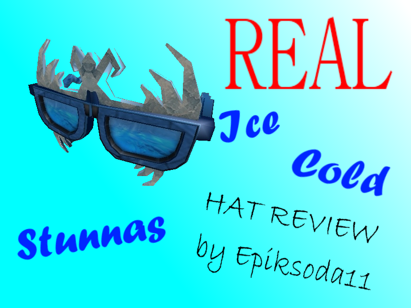 Knc Test Hat Review Real Ice Cold Stunnas - un hats roblox