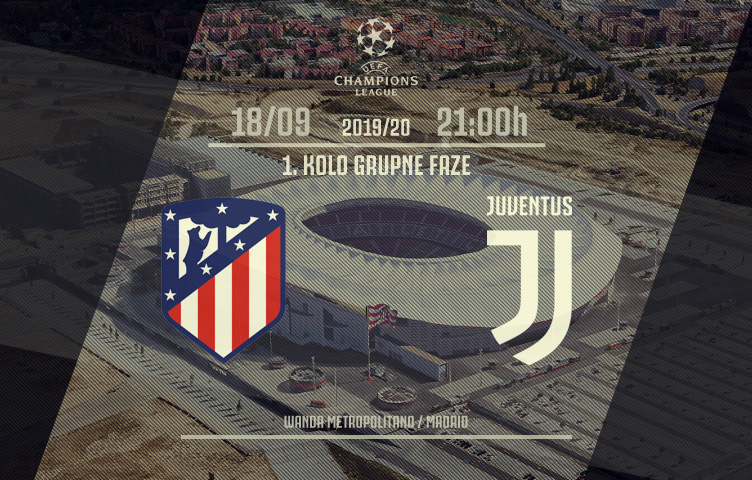 Liga prvaka 2019/20 / 1. kolo / Atletico M. - Juventus, srijeda, 21h