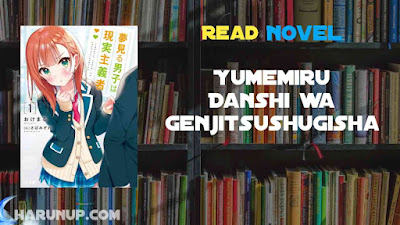 Read Yumemiru Danshi wa Genjitsushugisha Novel Full Episode