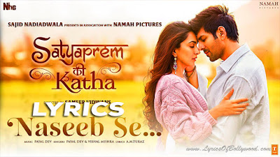 Naseeb Se Song Lyrics | SatyaPrem Ki Katha | Kartik Aaryan, Kiara Advani | Payal Dev, Vishal Mishra