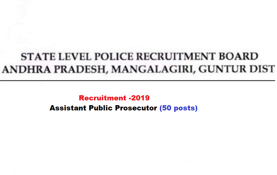 Assistant Public Prosecutor (50 posts) at State Level Police Recruitment Board, Andhra Pradesh - last date 31/10/2019