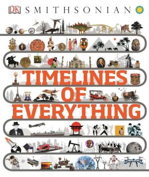 Timelines of Everything PDF Book by D.K. Publishing