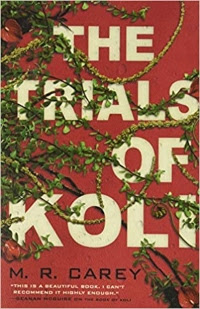 The Trials of Koli by M.R. Carey (Book cover)