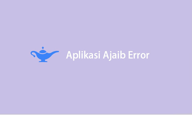 cara mengatasi aplikasi Ajaib error
