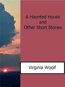 A Haunted House and Other Short Stories (English Edition)