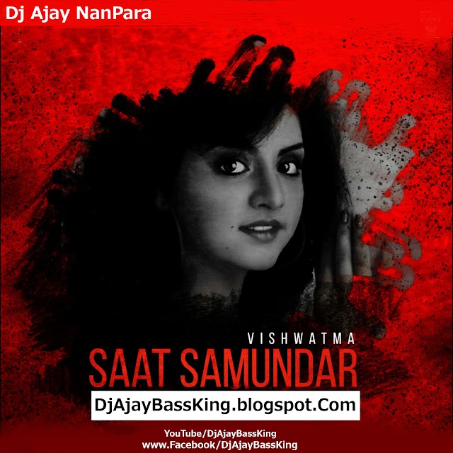 Saat Samundar Paar-Udit-Narayan (Hard Bass Mix) Dj Ajay Nanpara.mp3