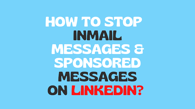 [ How To Stop ] Inmail Messages & Sponsored Messages On Linkedin? Tricks' 